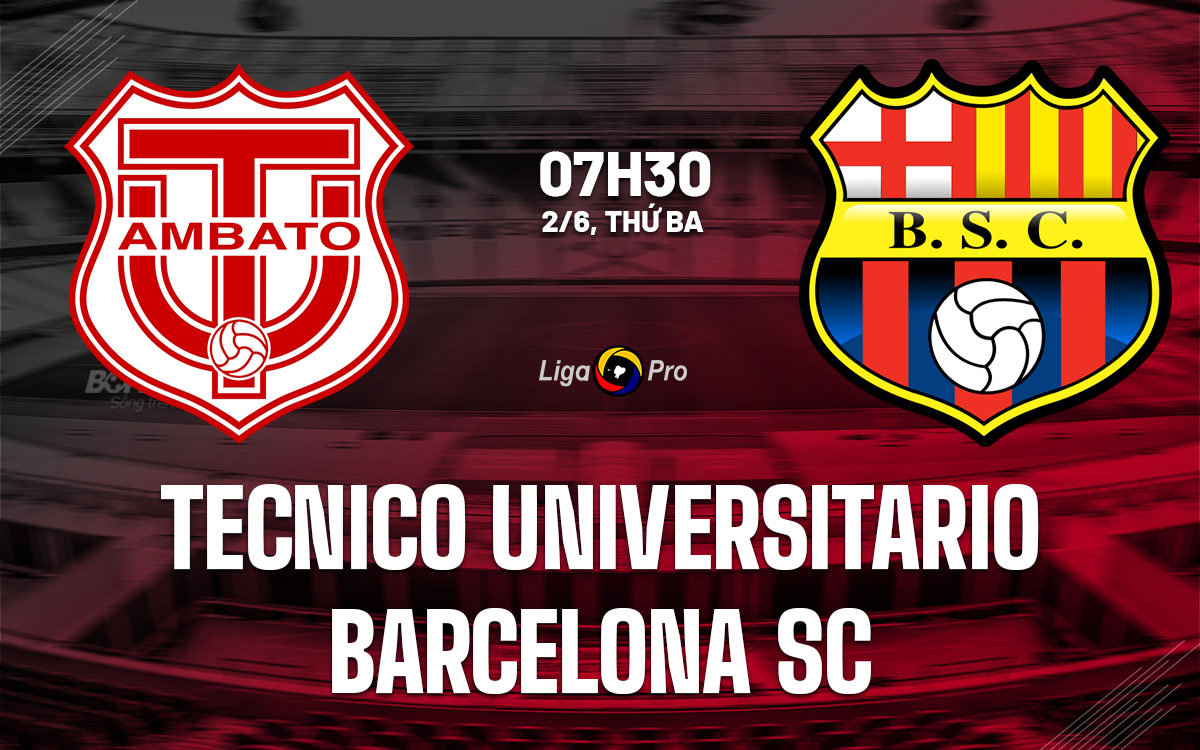 nhan dinh bong da du doan Tecnico Universitario vs Barcelona SC vdqg ecuador hom nay